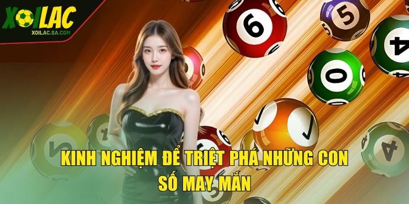 Xổ Số XOILAC Siêu Phẩm Vòng Quay, Rinh Ngay Giải Nhất 4 Kinh nghiệm để triệt phá những con số may mắn