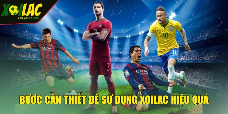 TRANG CHỦ 68 Bước cần thiết để sử dụng XOILAC hiệu quả