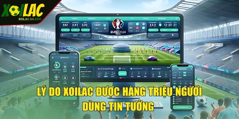 TRANG CHỦ 59 Lý do XOILAC được hàng triệu người dùng tin tưởng